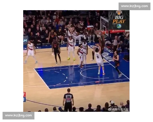 尼克斯对阵开拓者东西碰撞谁能掌控比赛节奏与胜负走向关键之夜